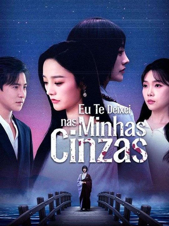 Eu Te Deixei nas Minhas Cinzas Série Completa