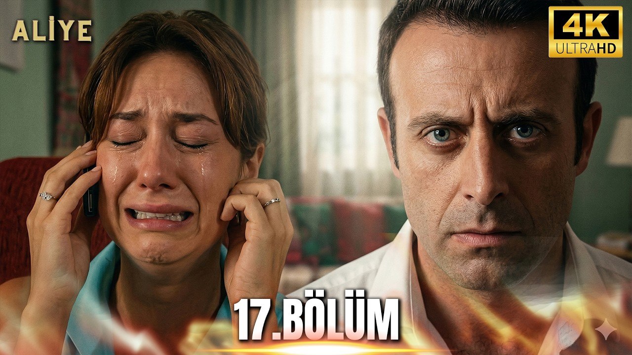 Aliye 17. Bölüm 4K Ultra HD