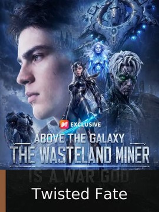 Above the Galaxy - The Wasteland Miner Is a War God #engsub #fullfilm⭕️🍿🍿 | Twisted Fate