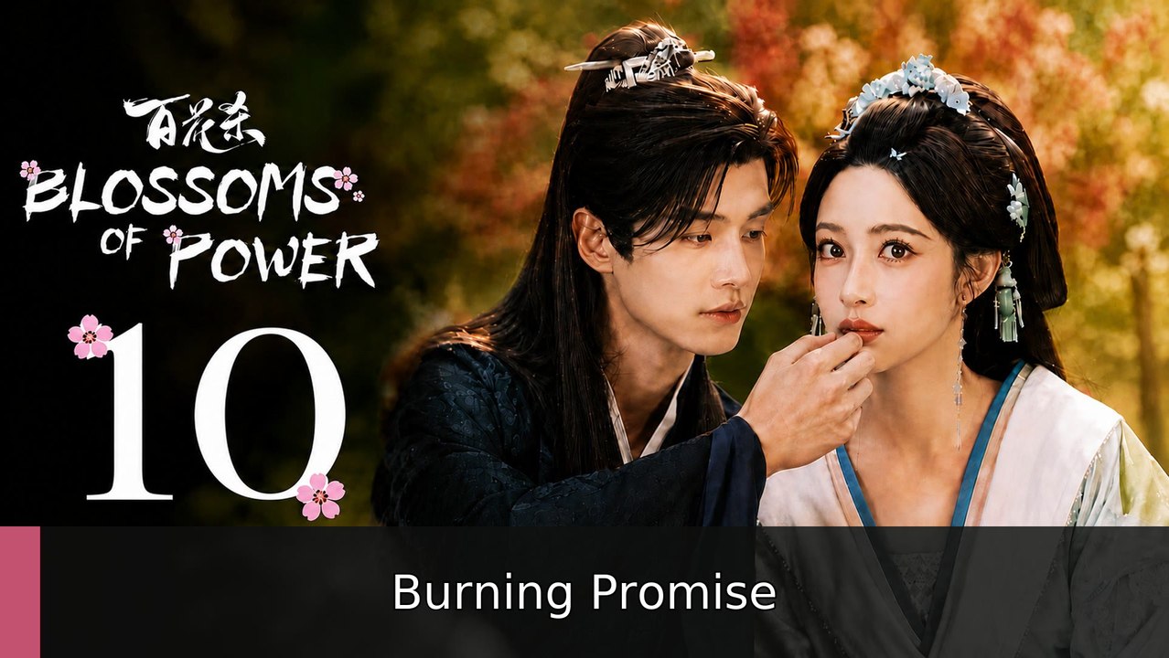 Blossoms of Power - Episode 10 (English Subtitles) | Burning Promise