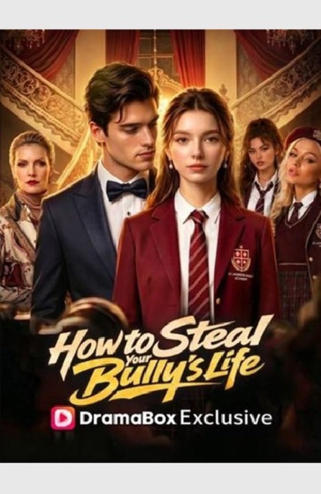How to Steal Your Bully's Life- Full Movie English Sub