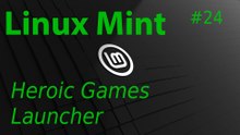 [TUT] Linux Mint - Heroic Games Launcher [4K | DE]