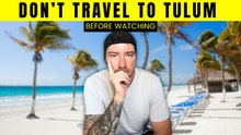 12 Things We Wish We Knew BEFORE visiting TULUM