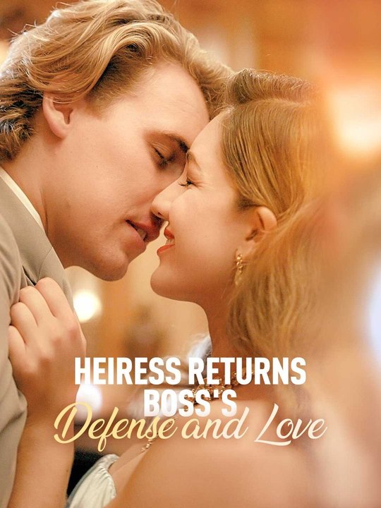 Heiress Returns: Boss's Defense and Love Full Episode