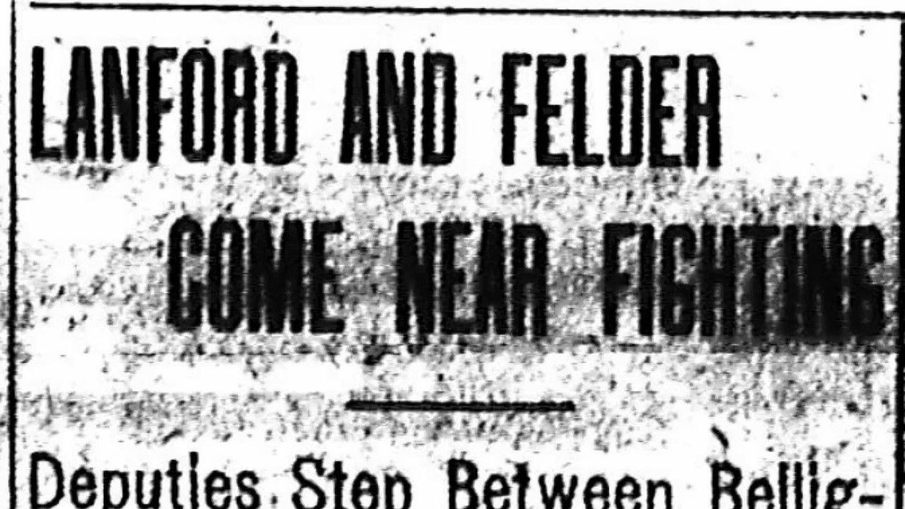 Thursday, 5th June 1913 Lanford and Felder Come Near Fighting