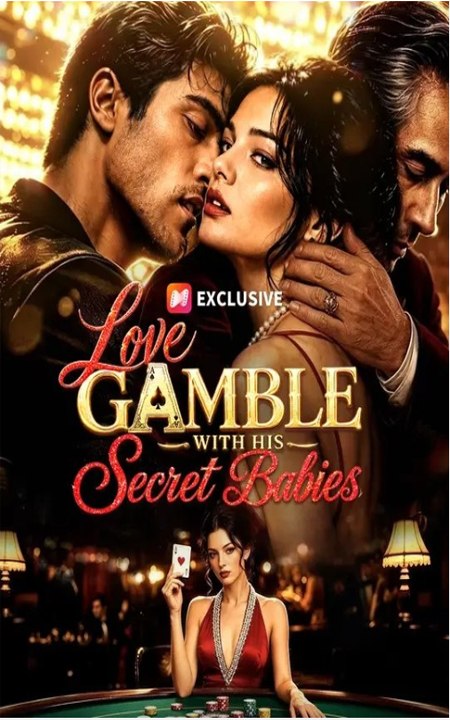 Love Gamble with His Secret Babies - FULL