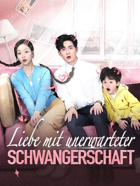Liebe mit unerwarteter Schwangerschaft Ganze Folge