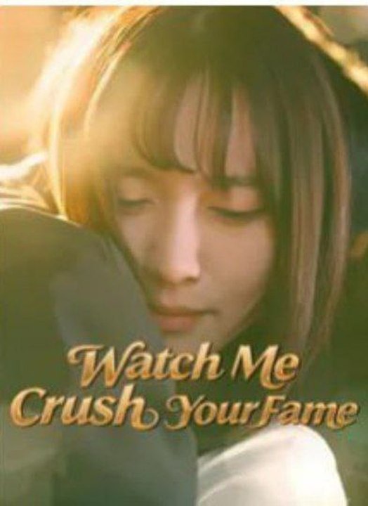 Watch Me Crush Your Fame Web Series
