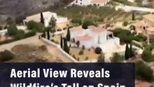 Aerial View Reveals Wildfire’s Toll on Spain