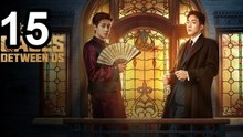 🔥 Cases Between Us (2026) - Episode 15 ✨ English Sub | Asian Series EN SUB