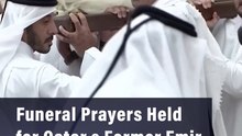 Funeral Prayers Held for Qatar’s Former Emir in Doha