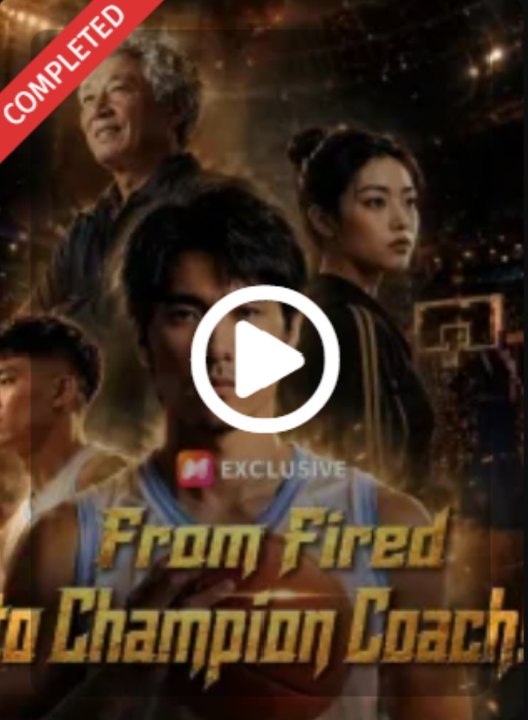 From Fired to Champion Coach- Full Drama Movie English Sub | Full Short Drama | English Sub 2026