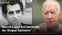 Morre Rui Rezende, ator de ‘Roque Santeiro', aos 88 anos