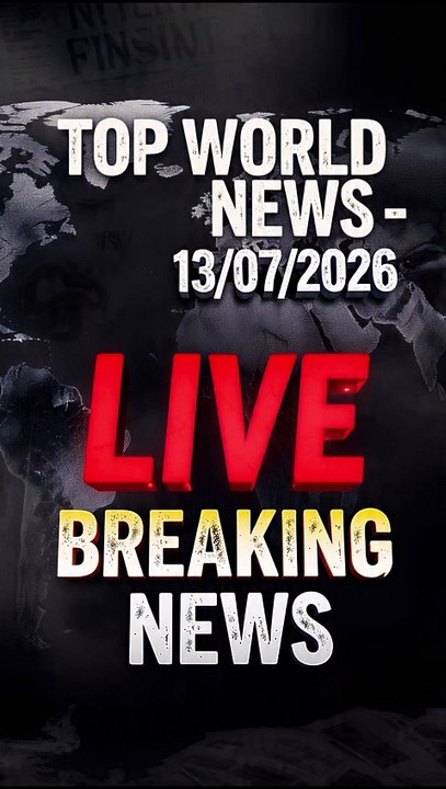 Top World News is headlines today 13/07/2026