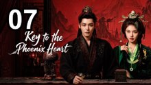 Key To The Phoenix Heart - Episode 7 | Eng Sub | Asian Drama TV