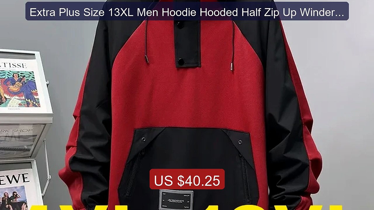 Extra Plus Size 13XL Men Hoodie Hooded Half Zip Up Winderbreak... -- Hot Deal 2026 | Limited Offer!