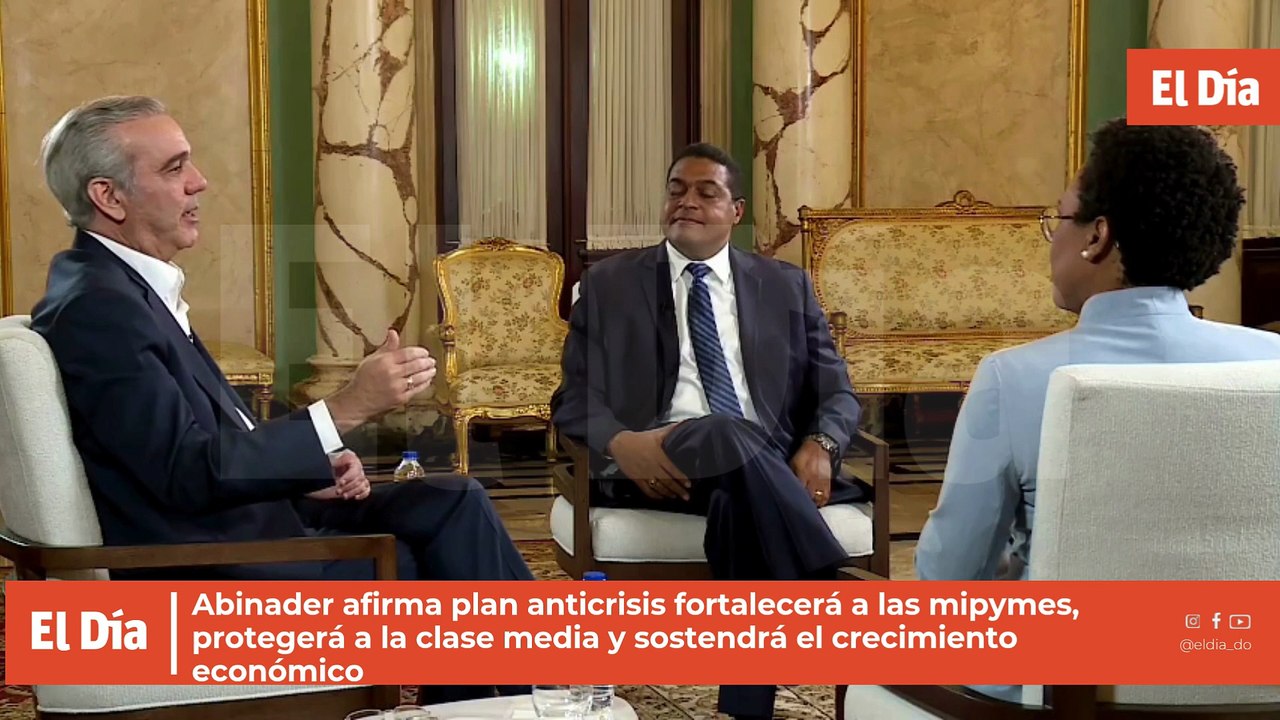 Presidente Abinader afirma plan anticrisis fortalecerá a las mipymes, protegerá a la clase media y sostendrá el crecimiento económico