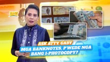 Ask Atty. Gaby - Mga banknotes, p'wede nga bang i-photocopy? | Unang Hirit