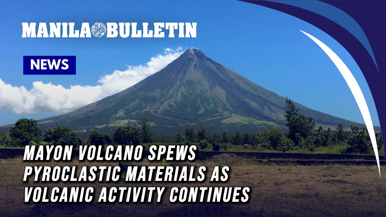 Mayon Volcano spews pyroclastic materials as volcanic activity continues