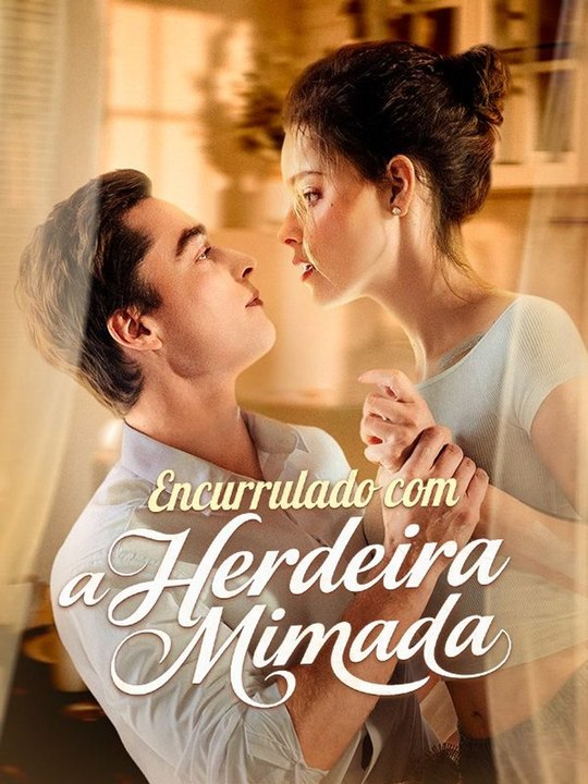 Encurrulado com a Herdeira Mimada Série Completa