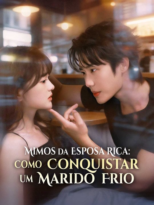 [dublado] Mimos da Esposa Rica: Como Conquistar um Marido Frio Série Completa
