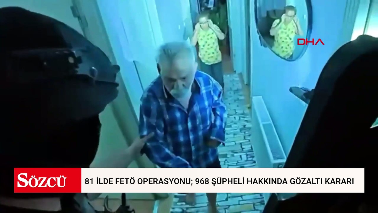 81 ilde FETÖ operasyonu; 968 şüpheli hakkında gözaltı kararı