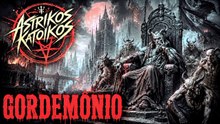 Astrikos Katoikos - "Gordemônio"