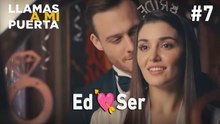 Ed 💗 Ser #7 - Llamas a Mi Puerta