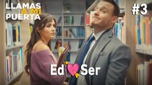 Ed 💗 Ser #3 - Llamas a Mi Puerta
