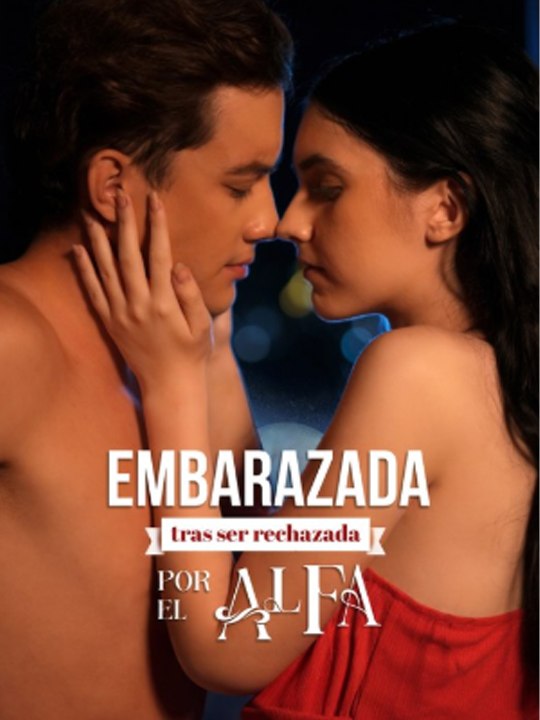 Embarazada tras ser rechazada por el Alfa - Completo drama español