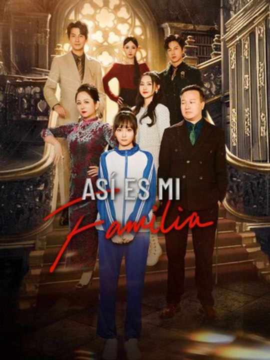 Así Es Mi Familia en Español Drama Chino
