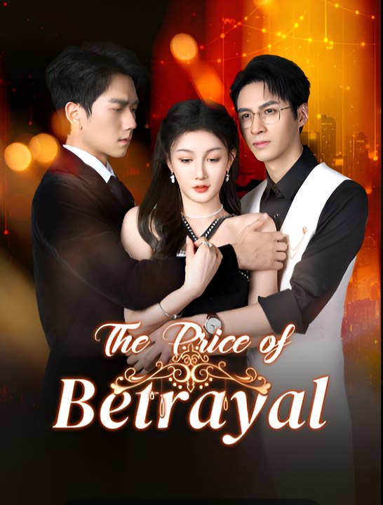 The Price Of Betrayal-Drama FULL MOVIES ENGLISH SUB