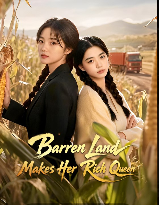 Barren Land Makes Her Rich Queen-Drama FULL MOVIES ENGLISH SUB