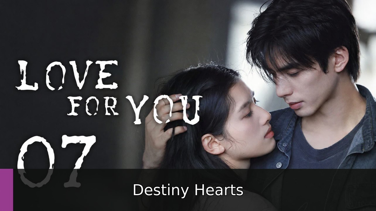Love for You Episode 7 I engsubtitle fullmovie🧲⚡️ Destiny Hearts