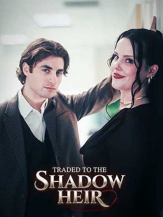 Traded to the Shadow Heir (FULL-ONLINE) -HD