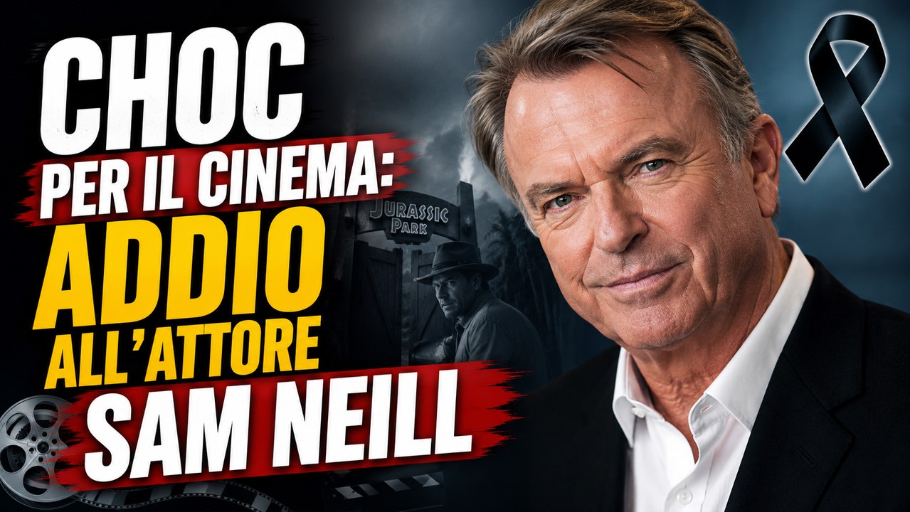 Choc per il cinema addio all'attore Sam Neill