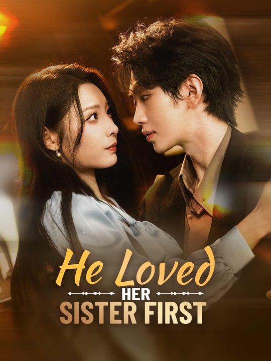 He Loved Her Sister First - Full