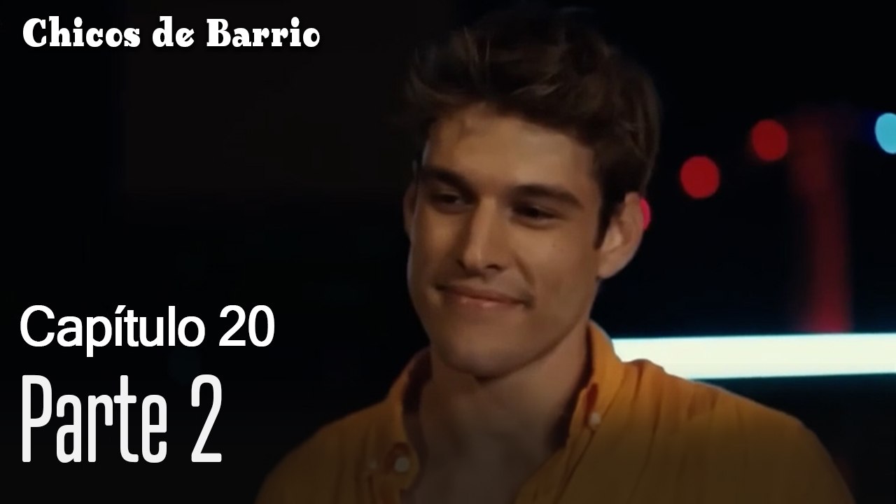 Capitulo 20 parte 2-Chicos Barrrio