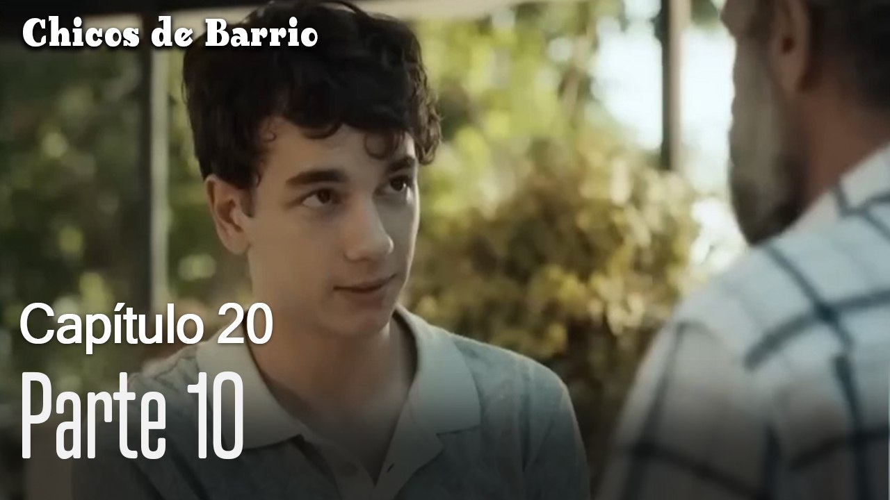 Capitulo 20 parte 10-Chicos Barrrio