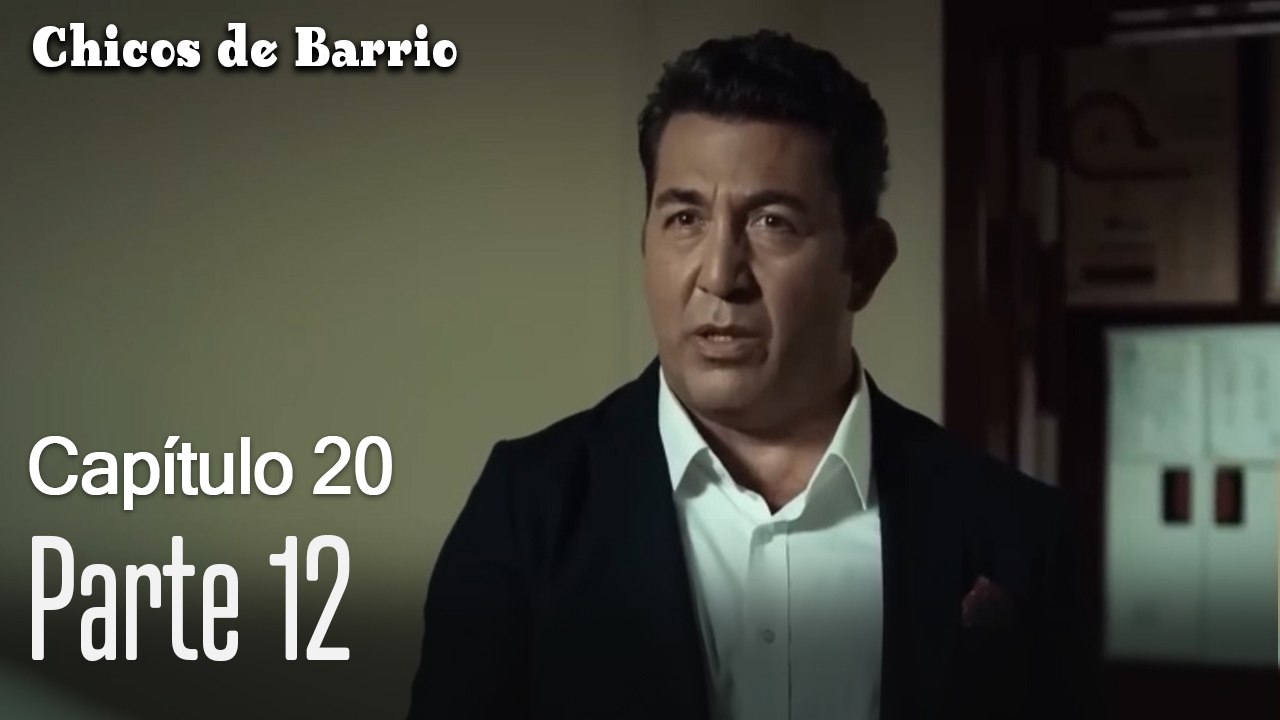 Capitulo 20 parte 12-Chicos Barrrio