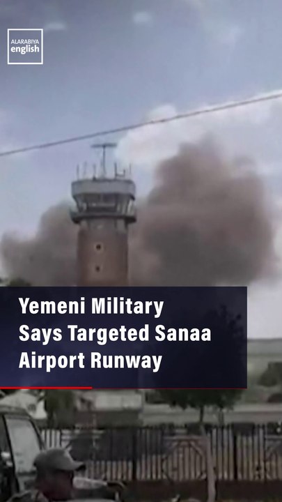 Yemeni Military Says Targeted Sanaa Airport Runway
