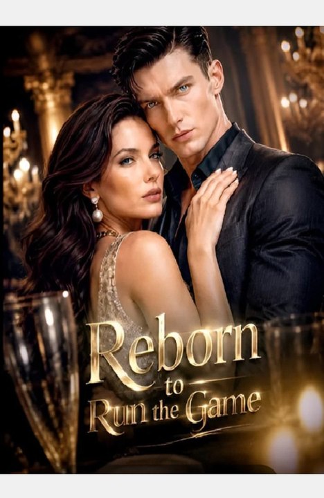 Reborn To Run The Game-Drama FULL MOVIES ENGLISH SUB