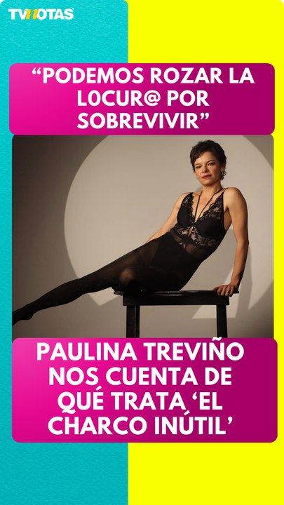 Paulina Treviño nos cuenta de qué trata la obra 'El charco inútil'
