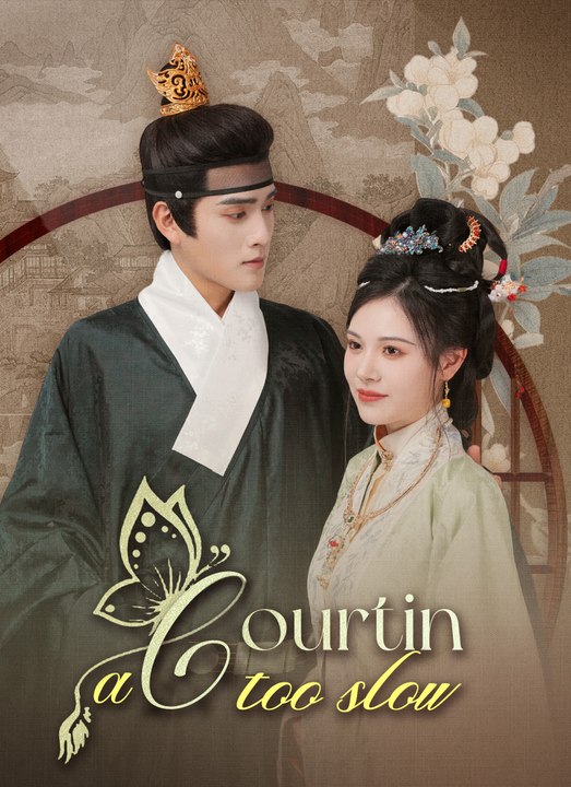 A-courtin' Too Slow | Full 49 Eps SD Drama 2026