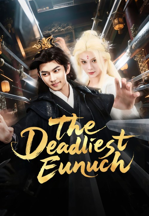 The Deadliest Eunuch | Full Series | Short Drama English