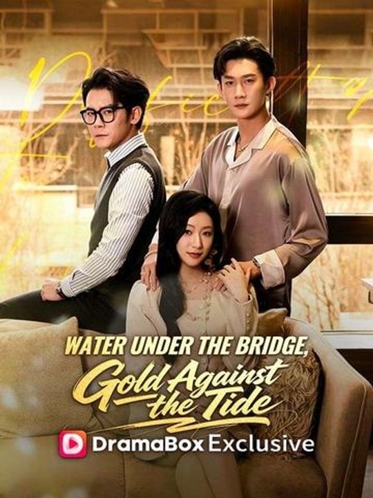 Water Under the Bridge, Gold Against the Tide Hot Movie