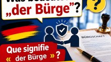 B2/C1 Deutsch für den Beruf | Was bedeutet „der Bürge“? 🇩🇪🇫🇷 | der Bürge – bürgen – Bürgschaft
