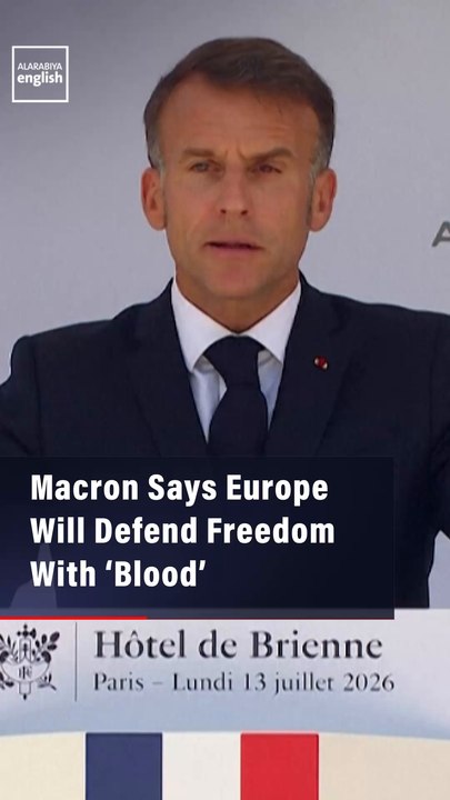 Macron Says Europe Will Defend Freedom With ‘Blood’