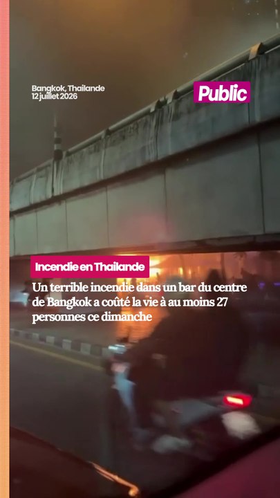 DRAME EN THAÏLANDE : Un violent incendie dans un bar de #Bangkok a fait au moins 27 morts et de nombreux blessés