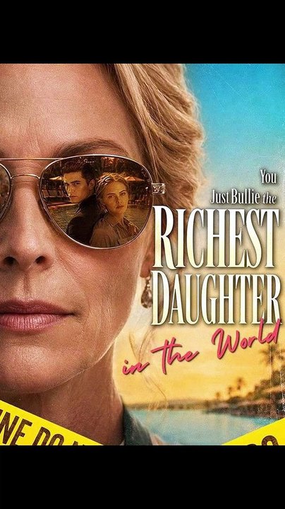 You Just Bullied the Richest Daughter in the World - FULL | Reelshort